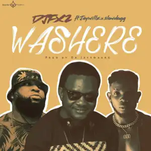 Dj Fx2 - WaShere (Odi Ok) ft. Jaywillz x SlowDogg
